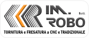 IM.ROBO – Tornitura e Fresatura a CNC e Tradizionale